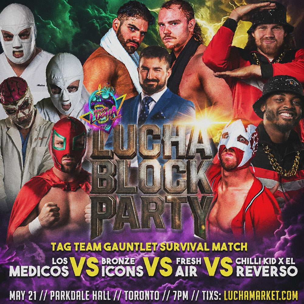 DemandLucha's tweet image. Thursday, May 21 
Parkdale Hall // #Toronto
Doors 7pm // Lucha 8pm

Tickets: LuchaMarket.com 🎟️👈

💥 Lucha Block Party 💥

🚨 Match Announcement 🚨

Tag Team Gauntlet Survival Match:
Fresh Air 🆚 Bronze Icons 🆚 Los Medicos 🆚 Chilli Kid &amp;amp; eL Reverso
