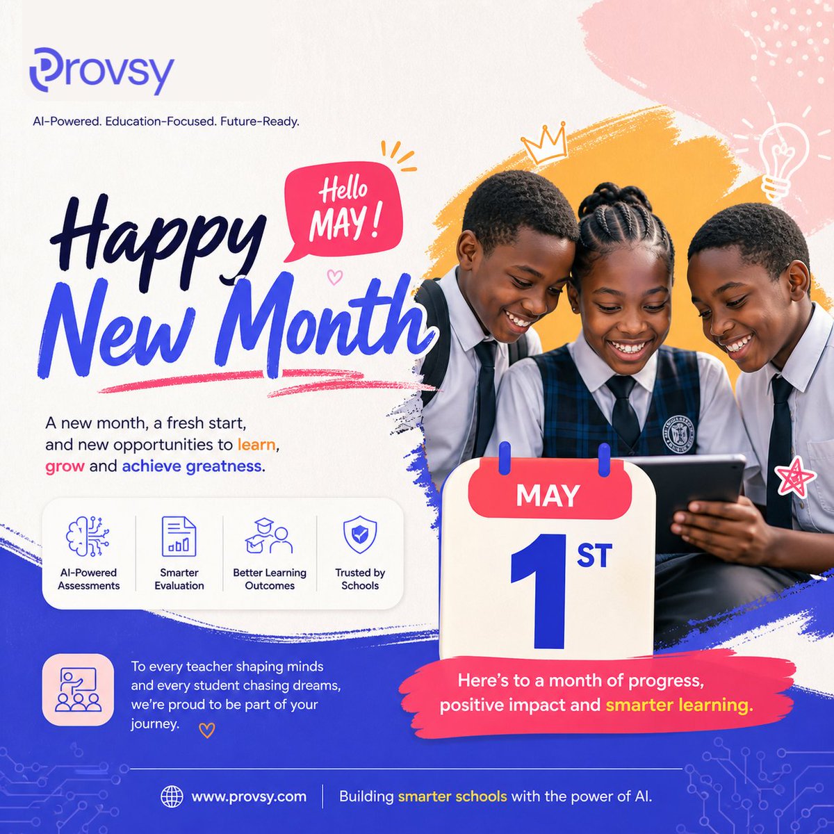 ProvsyAI's tweet photo. Hello May! To every teacher shaping minds and every student chasing dreams, we are so proud to be part of your journey. Let's make this month count with smarter learning and better outcomes. Happy New Month! https://t.co/IrDwdN4leM