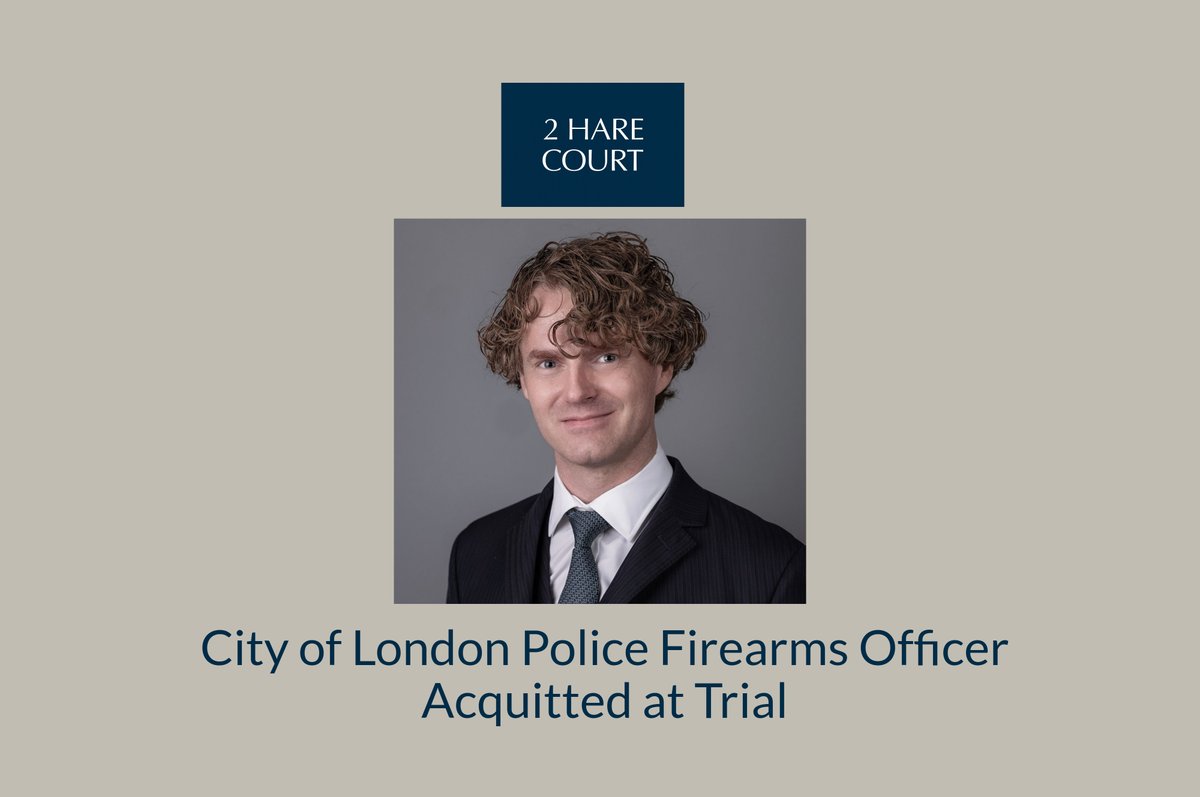 2HareCourt's tweet photo. City of London Police Firearms Officer Acquitted at Trial.
https://t.co/1EjmCqGvsI #CriminalDefence @2HareCourt https://t.co/7Xr25746N0