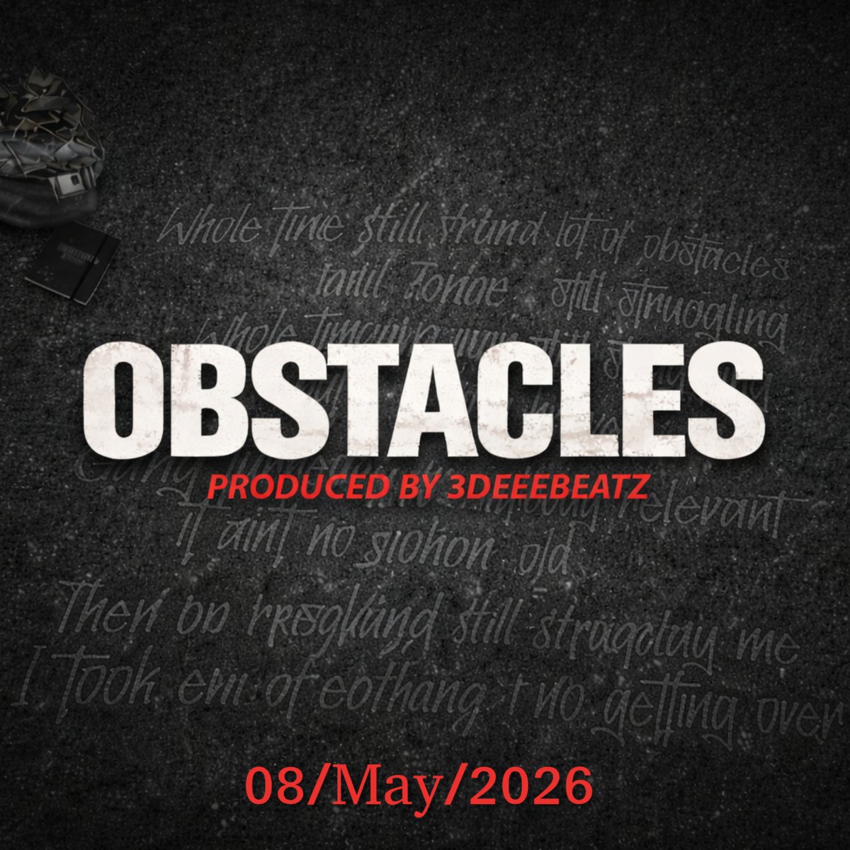 Treigns_sa's tweet image. OBSTACLES 🖤
Enough What Up Fam

New music on the way.
“Obstacles” by Treigns_sa
Produced by 3deeebeatz

08 May 2026.

Turn pain into power. Stay locked in. 🚧🔥
#Obstacles #NewMusic #ComingSoo