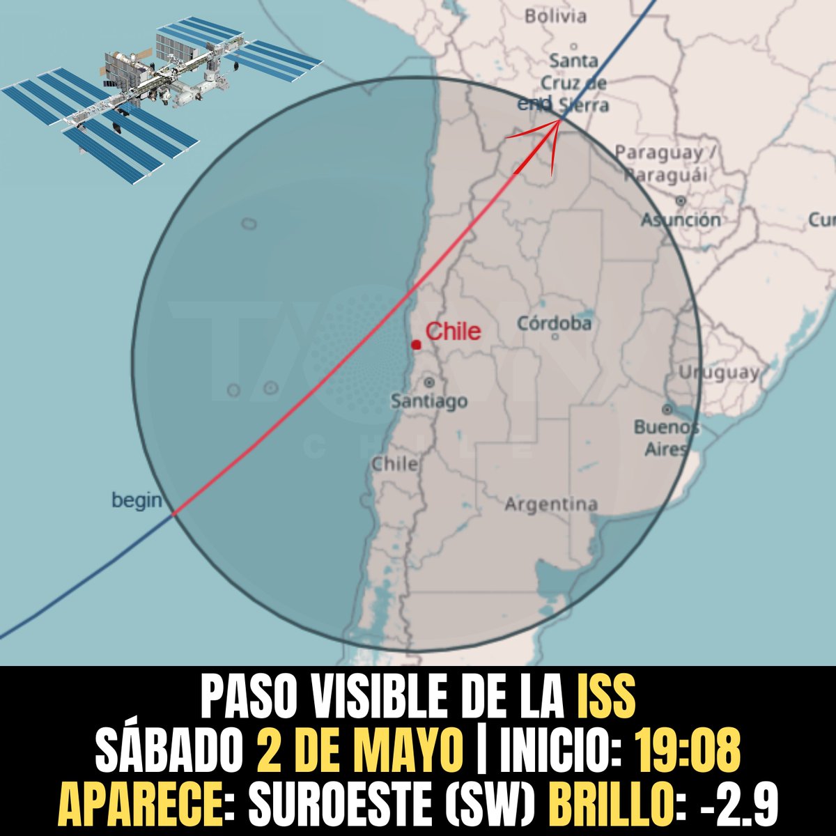 OvniChile1's tweet image. Doble paso de la Estación Espacial Internacional en Chile

 Sáb 2 mayo – 19:08 (Norte Grande/Chico + Centro-Sur)
 Dom 3 mayo – 18:21 (Centro-Sur)
Aparece por el Suroeste.

Visible dentro del círculo de visibilidad
Brillo: -2.9 (muy brillante)

¿La vas a ver? 👀
#ISS #Chile