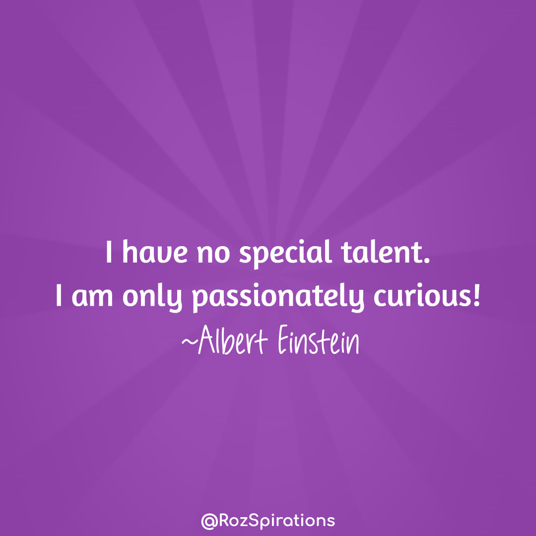 RozSpirations's tweet image. I have no special talent. I am only passionately curious! ~Albert Einstein
#ThinkBIGSundayWithMarsha #RozSpirations #Kindness #Encouragement #Positivity #Inspiration #SelfCare #Quotes