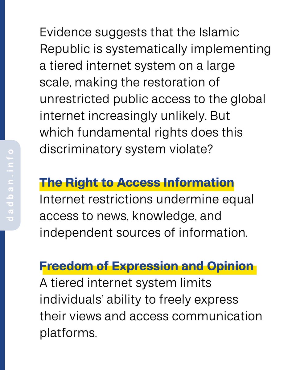 dadban4's tweet photo. Which Fundamental Rights Are Violated by Tiered Internet Access?

Evidence suggests that the Islamic Republic is systematically implementing a tiered internet system on a large scale, making the restoration of unrestricted public access to the global internet increasingly unlikely. But which fundamental rights does this discriminatory system violate?

The Right to Access Information: Internet restrictions undermine equal access to news, knowledge, and independent sources of information.

Freedom of Expression and Opinion: A tiered internet system limits individuals’ ability to freely express their views and access communication platforms.

The Right to Equality and Non-Discrimination: Granting broader internet access to selected groups creates structural discrimination among citizens.

The Right to Participate in Social and Economic Life: Restricting access to a free and open internet disrupts equal access to education, employment, commerce, and online services.

The Right to Privacy and Secure Communications: Forcing users onto restricted and heavily controlled networks increases surveillance and state interference in private communications.

#Internet #Dadban #iran