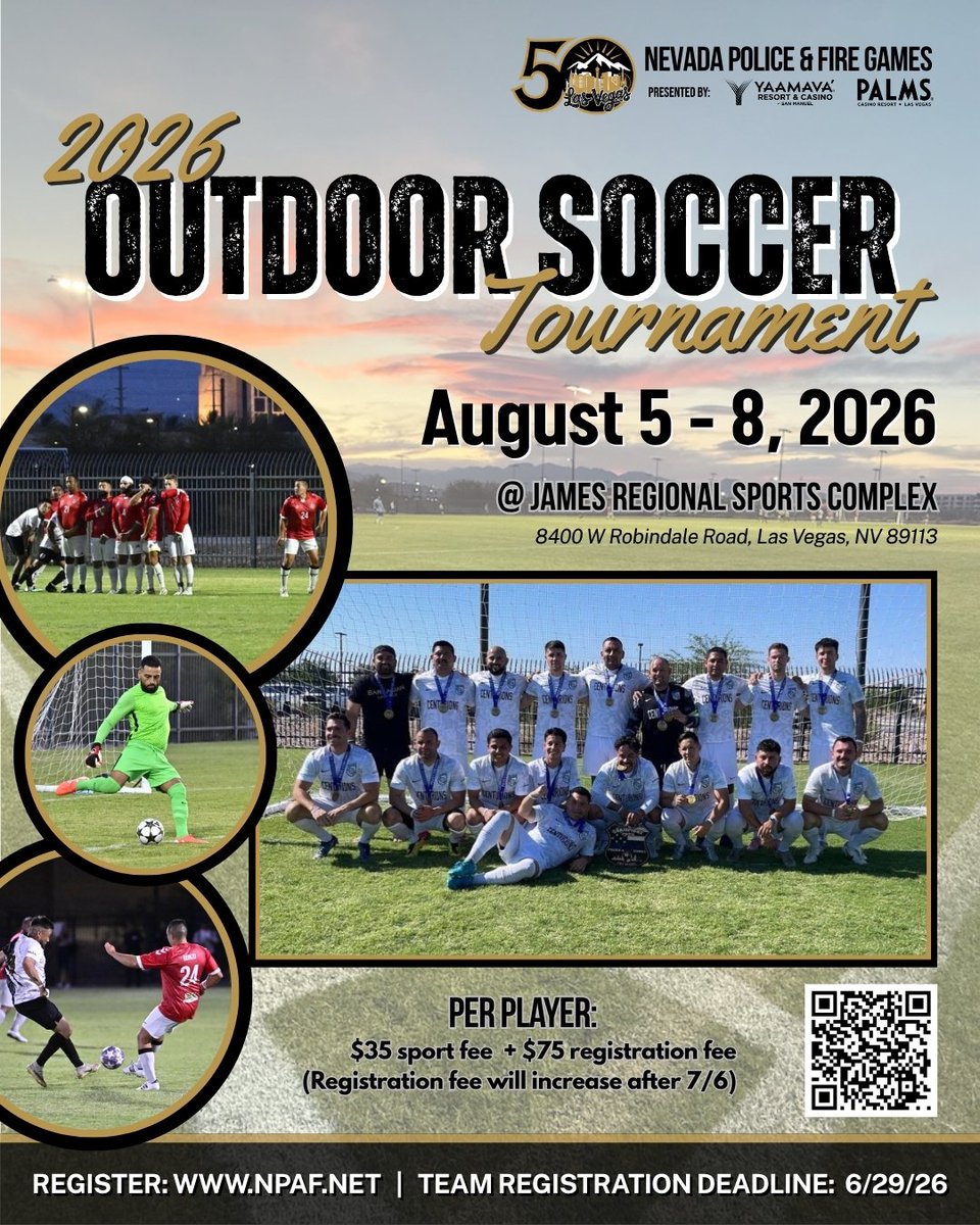 NPAF's tweet photo. Take the pitch at the Nevada Police &amp; Fire Games Outdoor Soccer Tournament. 
TOURNAMENT DATES
August 5–8, 2026
LOCATION
James Regional Sports Complex
TEAM REGISTRATION DEADLINE
June 29, 2026
Learn more and register:
https://t.co/36OPREX4JX https://t.co/K4IDmMH28k