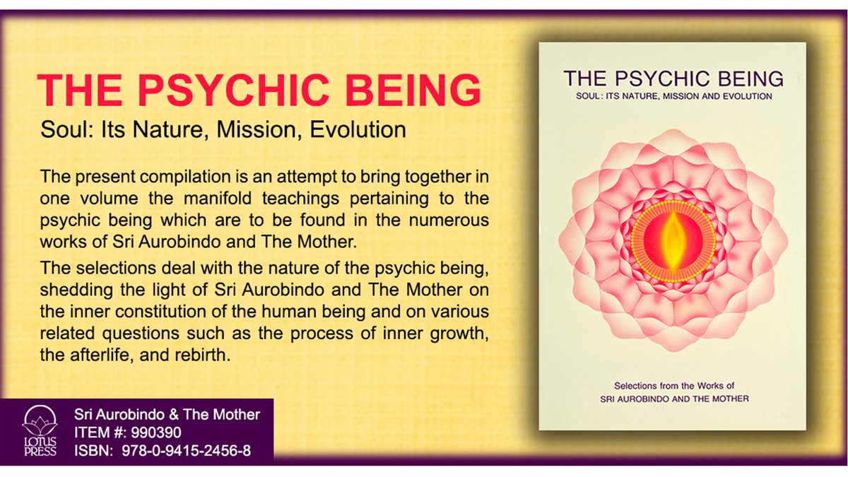 The Psychic Being (Soul: Its Nature, Mission, Evolution) - Sri Aurobindo - The Mother - Dalal, Dr. A.S. ..bring together in one volume the manifold teachings pertaining to the psychic being  lotuspress.com/products/psych…  #aurobindo #themother #psychic #soulevolution #sriaurobindo