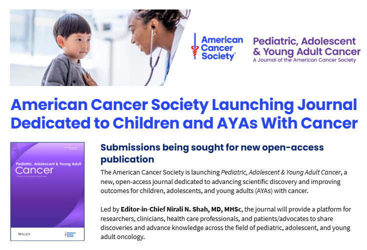 PedAYAJournal's tweet photo. Now accepting submissions for @PedAYAJournal, a new open-access journal from the American Cancer Society focused on advancing the field of pediatric and AYA oncology.
Learn more & submit your work: https://t.co/Z1W78MVkb5
@OncoAlert #pedonc #pedcsm #ayacsm #ASPHO26 https://t.co/OqdVZ41lsu