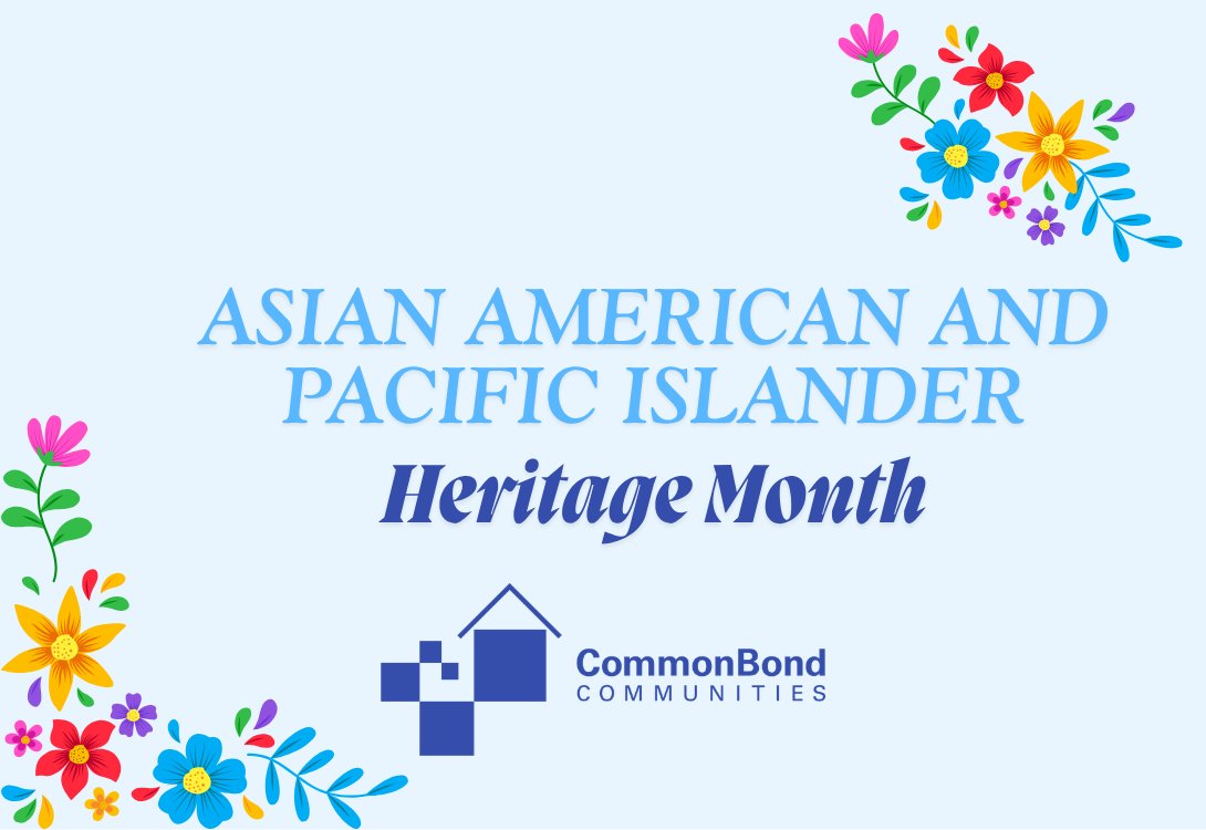 CommonBondComm's tweet photo. May is Asian American and Pacific Islander Heritage Month. We celebrate the diversity of people and cultures represented within the fabric of CommonBond and strive toward a more just future where all people have a place to call home. 🏠 💙 https://t.co/i5S8u38jSJ
