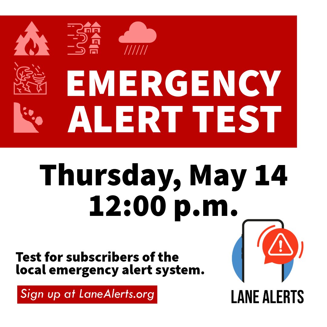 LaneCountyGov's tweet photo. Lane County Emergency Management will conduct a test of the subscriber-based local emergency alert system – Lane Alerts – on Thursday, May 14, at 12:00 p.m. The test will include emails, recorded voice calls, and text messages. 

🚨Sign up today at https://t.co/PKTomXhFZY🚨 https://t.co/LpDRCBTek2
