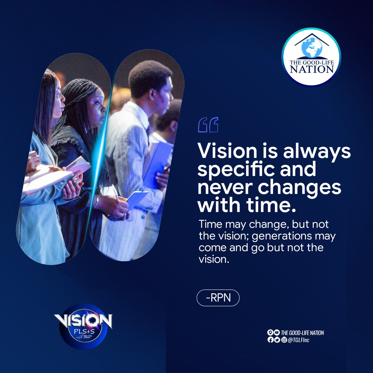 Vision is always specific and never changes with time. Time may change, but not the vision; generations may come and go but not the vision. -RPN 

#RPN 

#APeopleCome