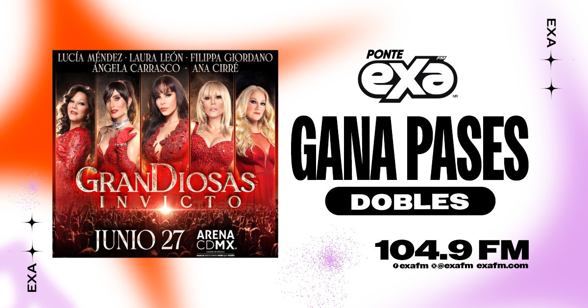 ExaFM's tweet photo. ¡Las divas se reúnen en Grandiosas Invicto! 👑✨
Con Lucía Méndez, Laura León y más estrellas 🌟💃
Gana tus pases dobles en Exa 104.9 y vive una noche inolvidable 🎤🔥

#Grandiosas #ExaFM #GanaBoletos . https://t.co/IN9C32hnj6