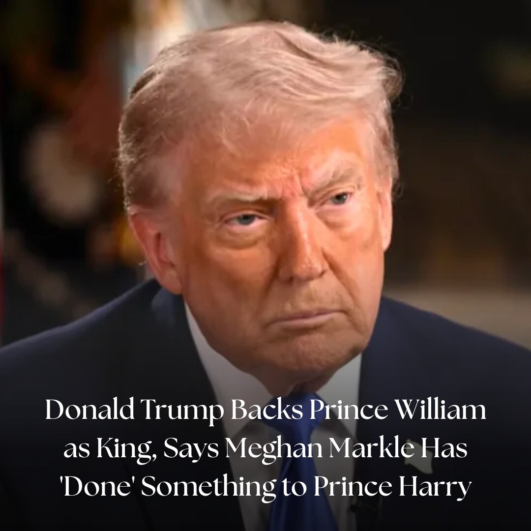 IBTimesUK's tweet image. Donald Trump Backs Prince William as King, Says Meghan Markle Has 'Done' Something to Prince Harry

#DonaldTrump #meghanmarkle #princeharry #princewilliam 

Read More: ift.tt/CJHekDh