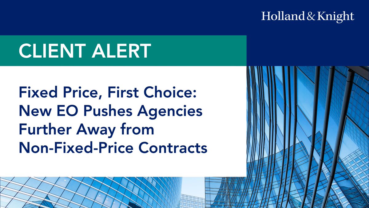Holland_Knight's tweet image. A new #executiveorder establishes a policy preference for fixed-price contracting and performance-based incentives, with the goal of improving cost predictability, budget discipline, contractor accountability and #procurement administration. Companies may still pursue