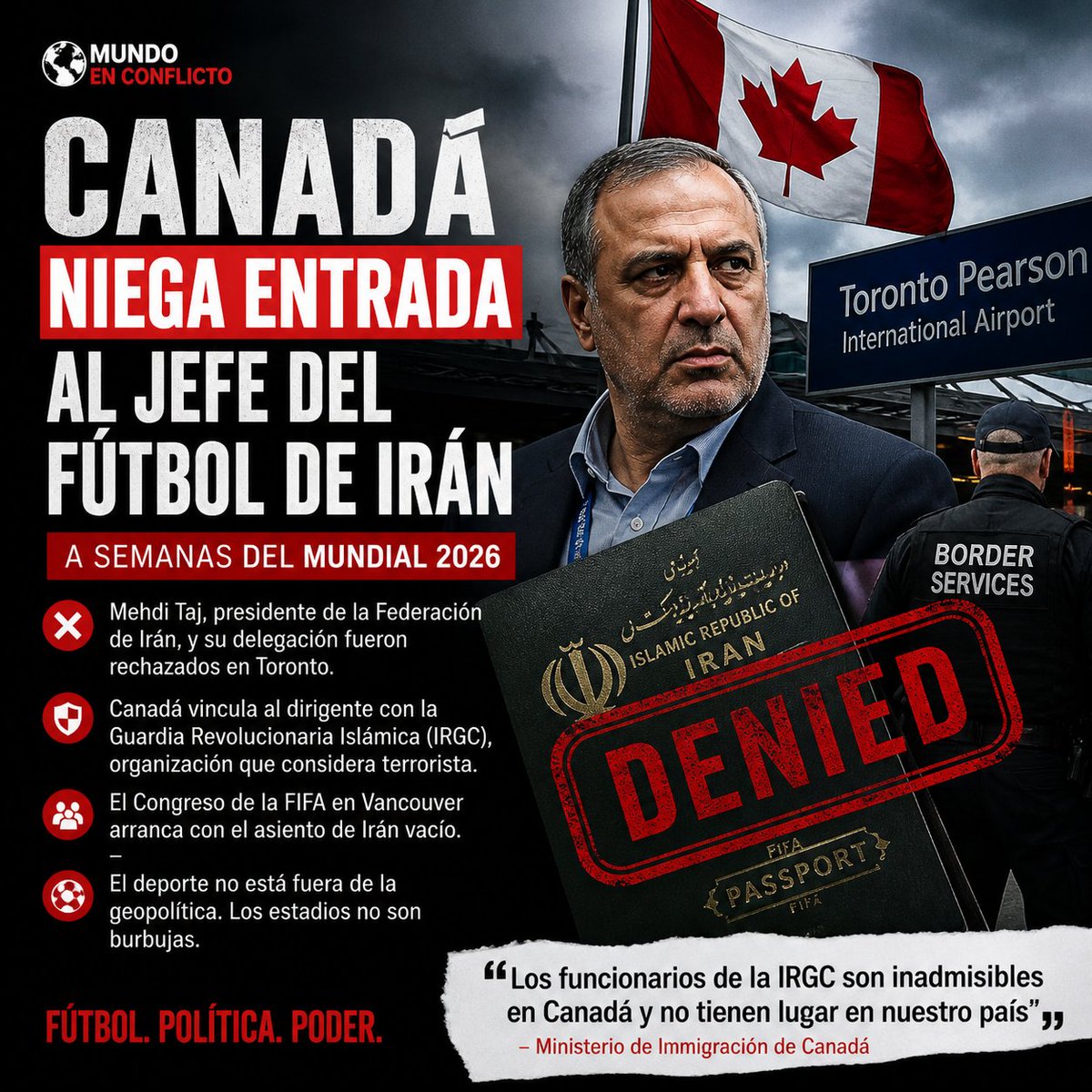 🚨 TENSIÓN EN EL MUNDIAL 2026

Canadá 🇨🇦 le negó la entrada al jefe del fútbol de Irán, Mehdi Taj, a días del Congreso de la FIFA.

👉 Lo vinculan con la Guardia Revolucionaria (IRGC), considerada organización terrorista por Ottawa.
👉 El asiento de Irán quedó vacío en Vancouver.
