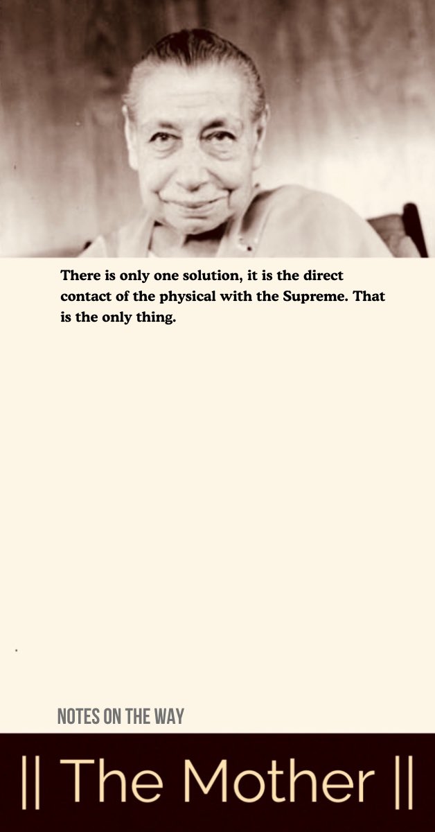 integralyog's tweet photo. There is only one solution, it is the direct contact of the physical with the Supreme. That is the only thing.

#TheMother #IntegralYoga #Consciousness https://t.co/uUbWGnVEAU