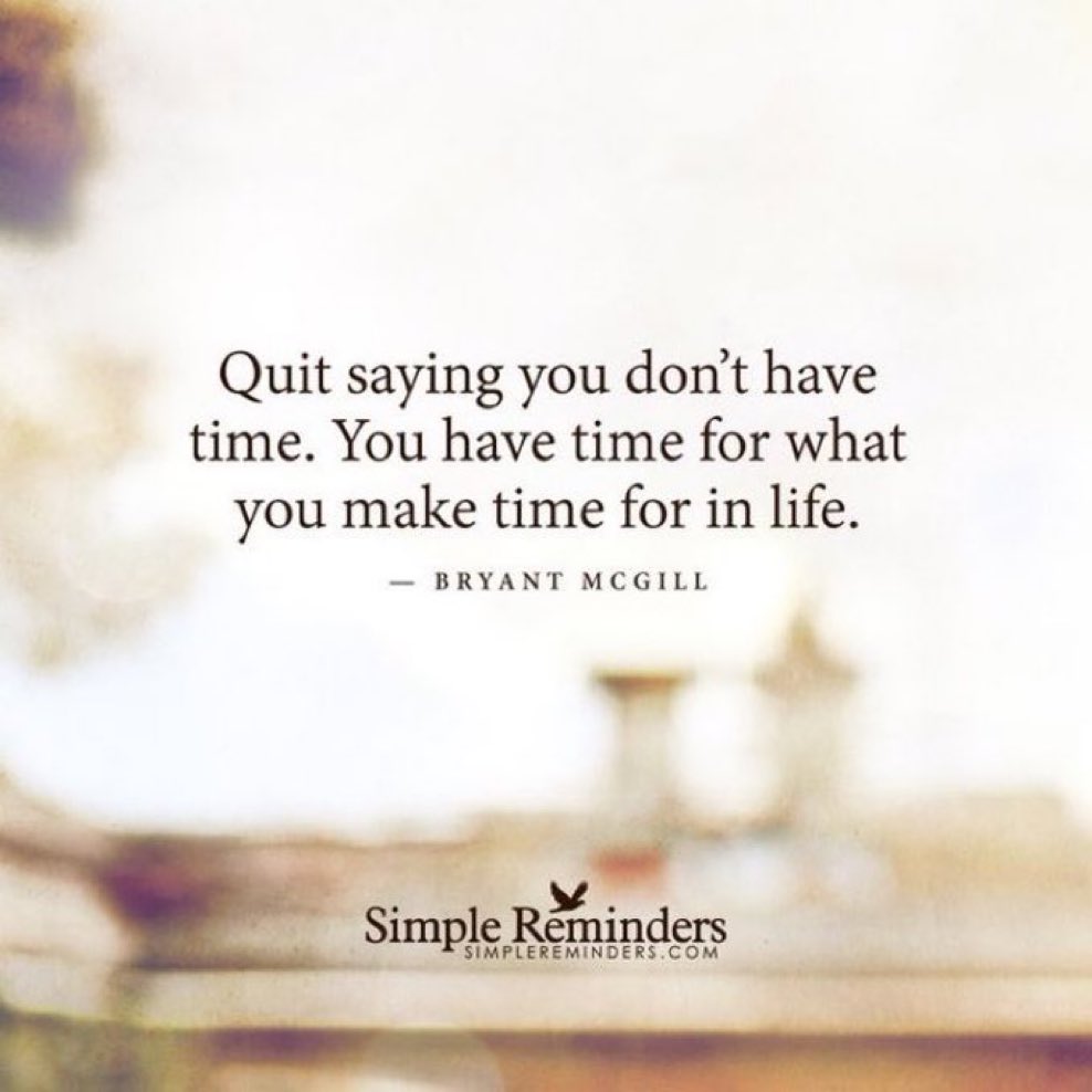 insprepositive's tweet image. Quit saying you don’t have time. 
You have time for what you make time for in life.

#Time