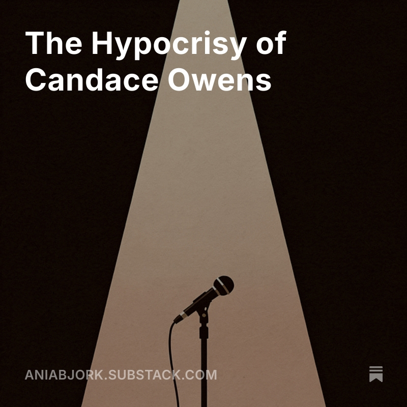 The Hypocrisy of Candace Owens open.substack.com/pub/aniabjork/…