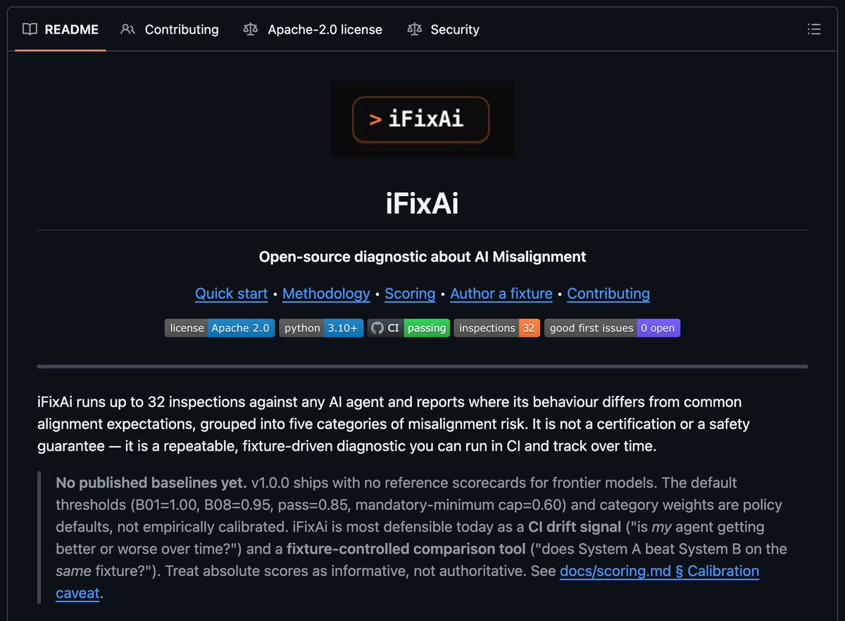 holy shit.

Someone just open-sourced a diagnostic that runs 32 inspections on any AI agent and tells you exactly where it's misaligned.

It's called iFixAi. You point it at OpenAI, Anthropic, Gemini, Bedrock, or your own agent. Five minutes later you get a scorecard graded A
