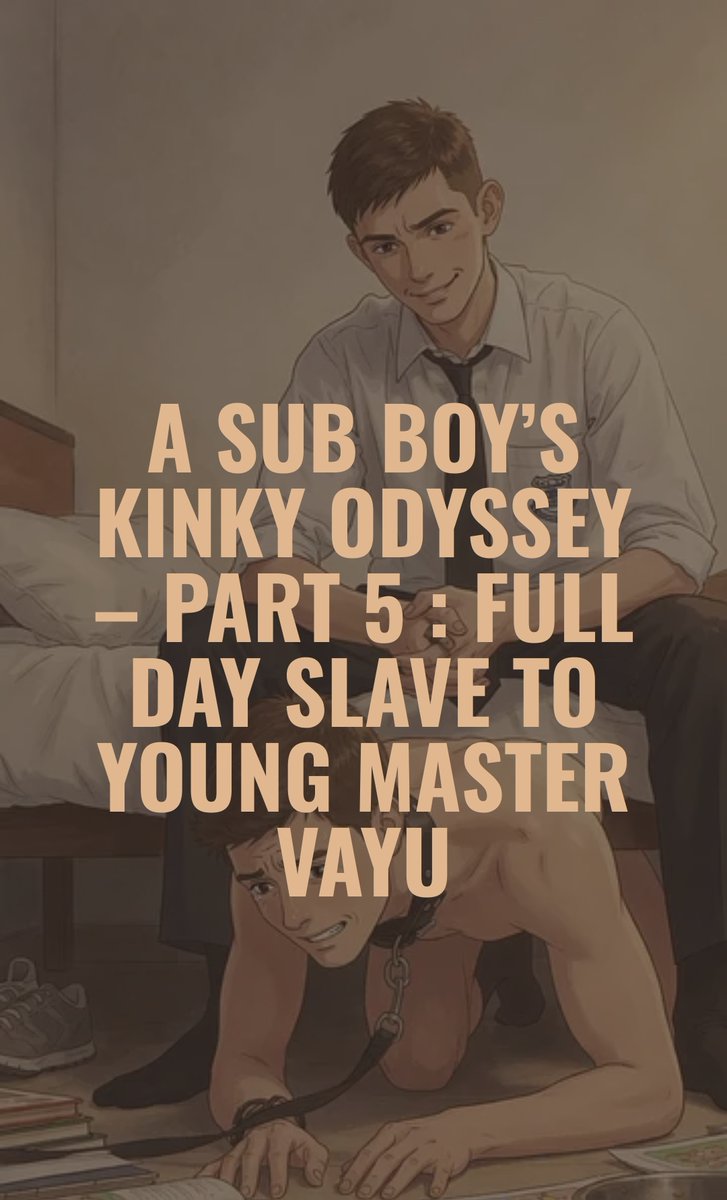 MasterHimank's tweet photo. 🔥 PART 5 OUT NOW! 📷A Sub Boy’s Kinky Odyssey – Full Day Slave to Young Master Vayu 📷

Morning piss in mouth, eating leftovers off the floor, brutal facefuck, ball-kicking, sweat licking, shoe worship📷📷

Read the filthy chapter:
https://t.co/HS370vNqEq

#BDSM #Humiliation https://t.co/hcqknTbcpm