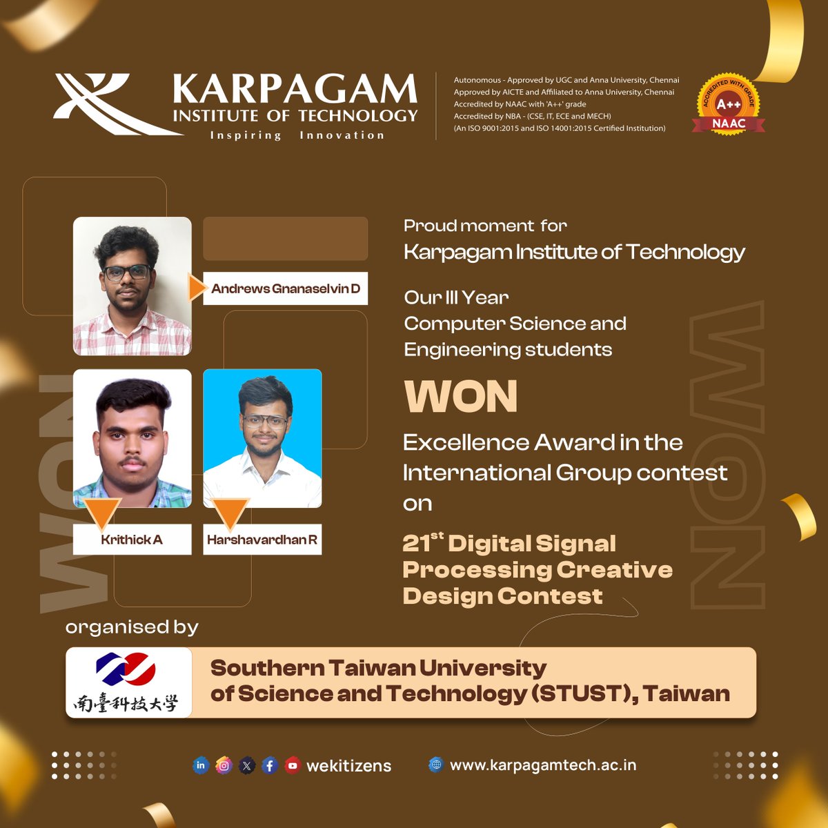 wekitizens's tweet image. Excellence on the global stage 🌍🏆

III Year CSE students from Karpagam Institute of Technology secured the Excellence Award at the 21st DSP Creative Design Contest.

Congrats to Krithick, Andrews GnanaSelvin, and Harshavardhan! 👏

#CSE #GlobalAchievement #ExcellenceAward