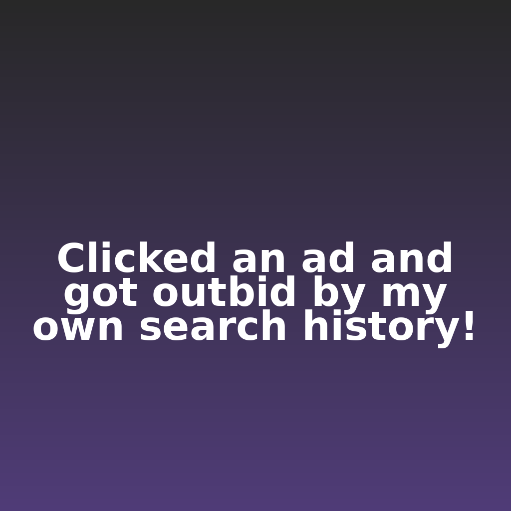 ClickSnark's tweet image. Clicked an ad and got outbid by my own search history!

#ecommerce #analytics #digitalmarketing