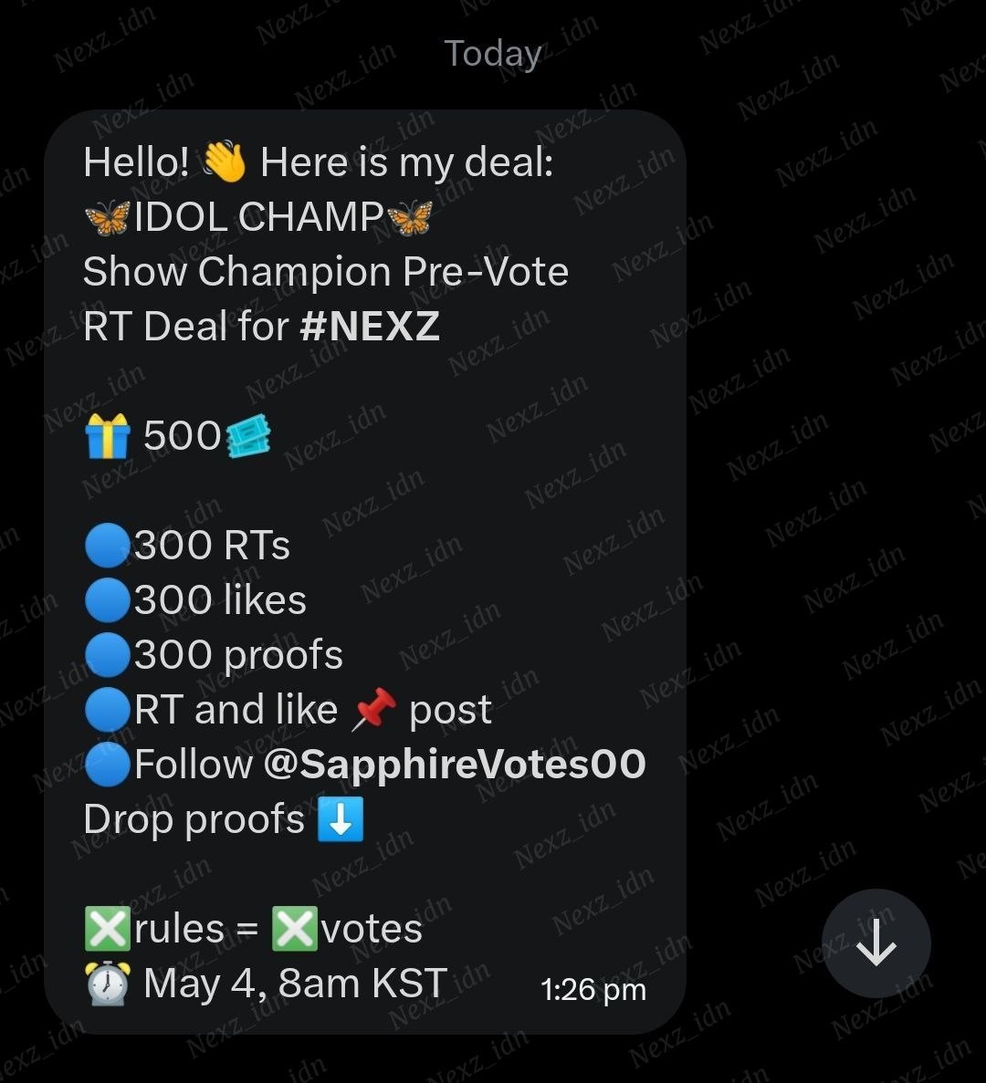 📢 CALLING ALL NEX2Ys ‼️‼️

🦋IDOL CHAMP🦋
Show Champion Pre-Vote 
RT Deal for #NEXZ 

🎁 500🎟️

🔵300 RTs 
🔵300 likes 
🔵300 proofs
🔵RT and like 📌 post 
🔵Follow <a href="/SapphireVotes00/">SAPPHIRE || KPOP VOTES</a>
Drop proofs ⬇️

❎rules = ❎votes
⏰ May 4, 8am KST