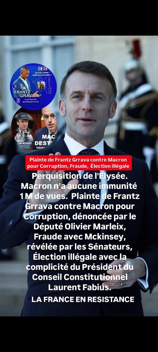 Grava_Frantz's tweet image. Perquisition de l'Elysée. Macron n'a aucune immunité 1 M de vues. Plainte de Frantz Grrava contre Macron pour Corruption, Fraude, Élection illégale #Macron  #Mckinsey #OlivierMarleix #Guadeloupe #Fabius #Elysee  #LaFranceEnResistance Partagez