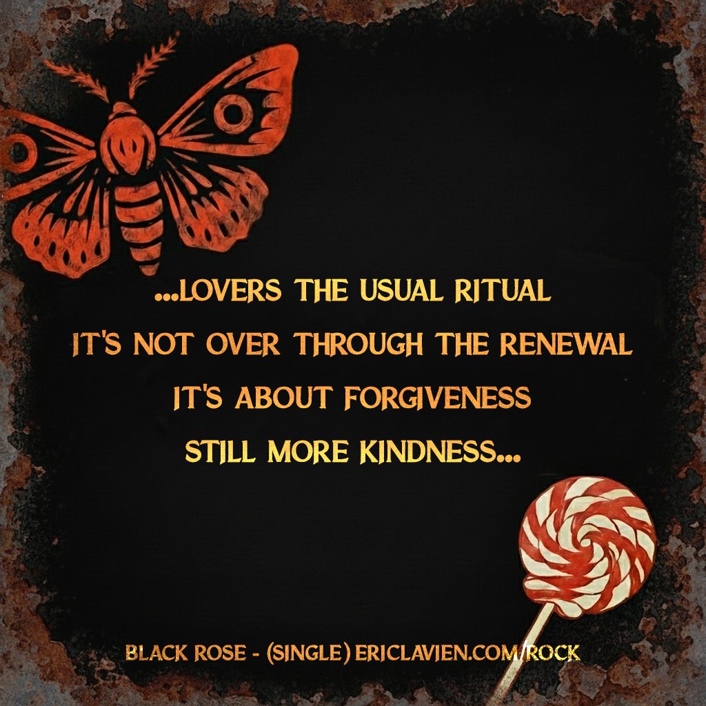 ericLavien's tweet image. "...lovers, the usual ritual. It's not over, through the renewal. It's about forgiveness, still more kindness." 😎🤘🍭

Eric Lavién, Black Rose (SINGLE, 2026)
#songoftheday #lyrics #poetry