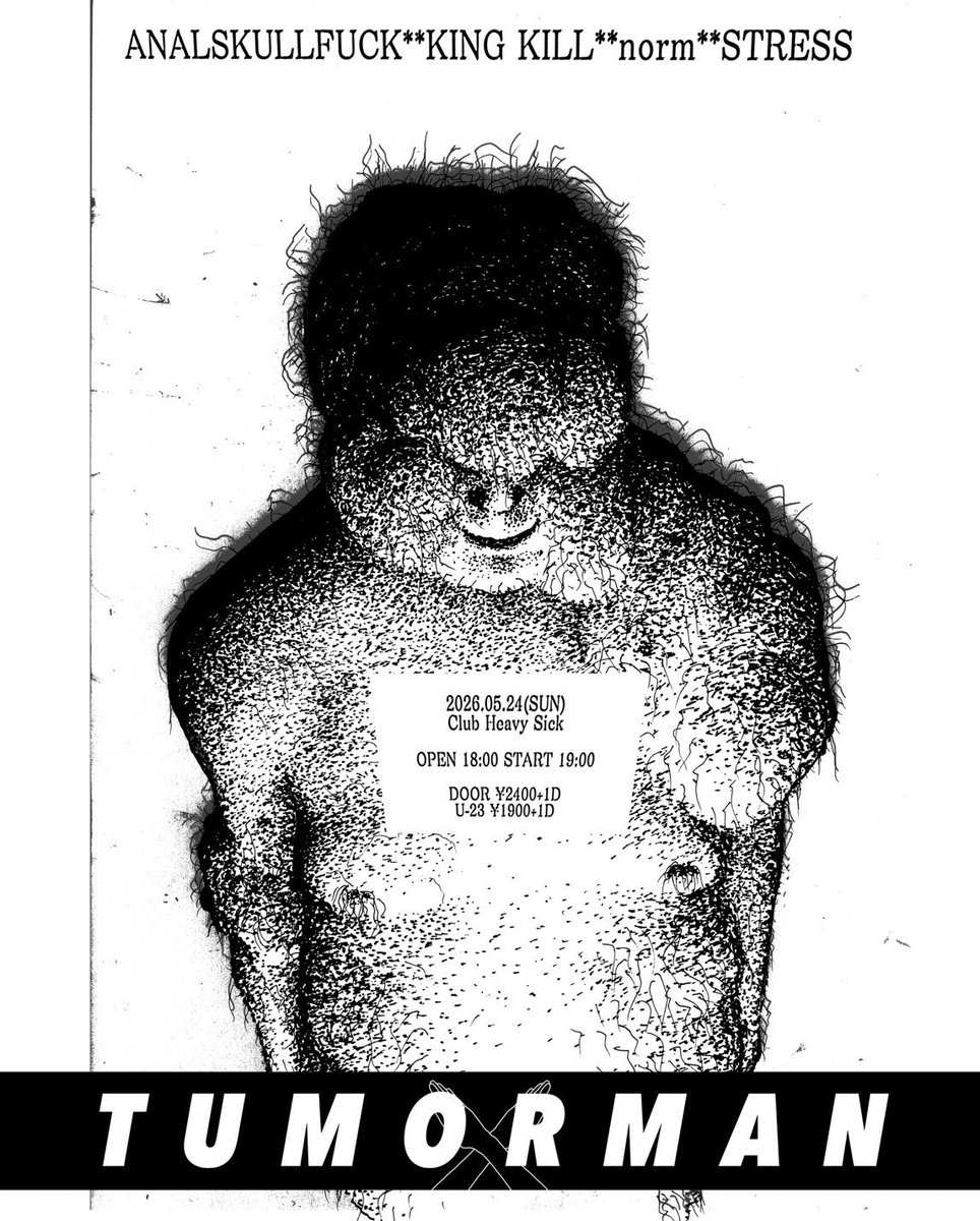 sti2ess_jp's tweet photo. *TUMORMAN*
at Club Heavy Sick
2026.05.24(SUN)

OPEN 18:00
START 19:00

DOOR ¥2400+1D
U-23 ¥1900+1D

ANALSKULLFUCK
KING KILL 
norm 
STRESS https://t.co/oezuNCxLzt