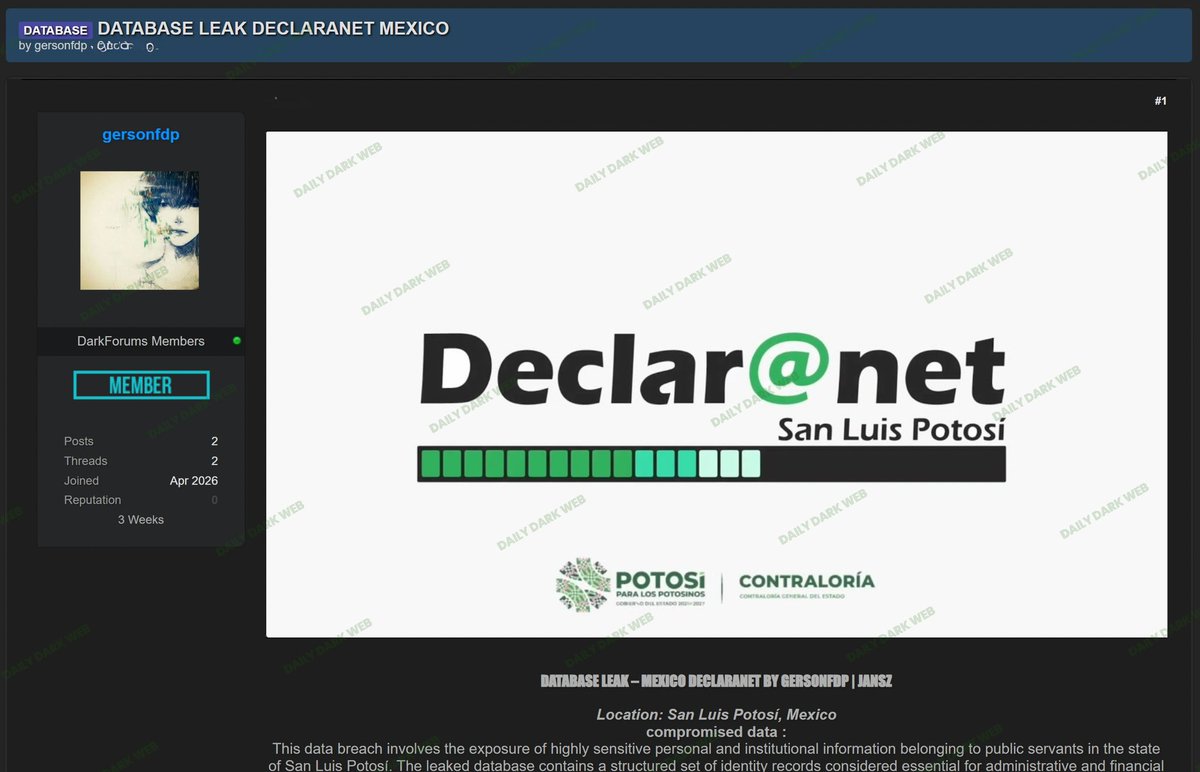 DailyDarkWeb's tweet photo. 🇲🇽 A threat actor has allegedly leaked data associated with Declaranet, a government-related platform tied to public servant declarations in San Luis Potosí, Mexico.

According to the forum post, the exposed dataset may contain sensitive personal and institutional information linked to government employees and administrative records. The actor claims the leak includes structured identity-related data used for official reporting and compliance processes. The authenticity and full scope of the claims have not yet been independently verified.

Government and public administration systems remain high-value targets due to the concentration of sensitive citizen and employee data they manage. Exposure of such records can increase risks tied to identity theft, phishing, fraud, and targeted social engineering.

Daily Dark Web is monitoring the situation and related underground activity for additional verification and updates.

#Mexico #CyberSecurity #DataBreach #Government #DarkWeb #ThreatIntel