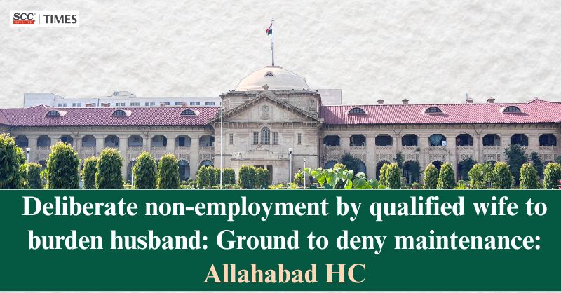 scconline_'s tweet image. Deliberate non-employment by qualified wife to burden husband: Ground to deny maintenance: Allahabad HC

Read More Here- scctimes.com/5413ljhH3

#AllahabadHighCourt #Maintenance #HMA #Section24 #Maintenancedenied #scconline #legalnews #scctimes #legalupdates