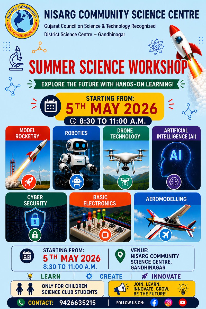 NisargCSC's tweet image. Ignite young minds in 🚀 Summer Science Workshop 2026
by Nisarg Community Science Centre, Gandhinagar
🗓 From 5th May | ⏰ 8:30–11:00 AM

Explore: Robotics 🤖 | AI 🧠 | Drone 🚁 | Rocketry 🚀 | Electronics ⚡
#SummerWorkshop  #STEM #LearnCreateInnovate
@InfoGujcost @dstGujarat