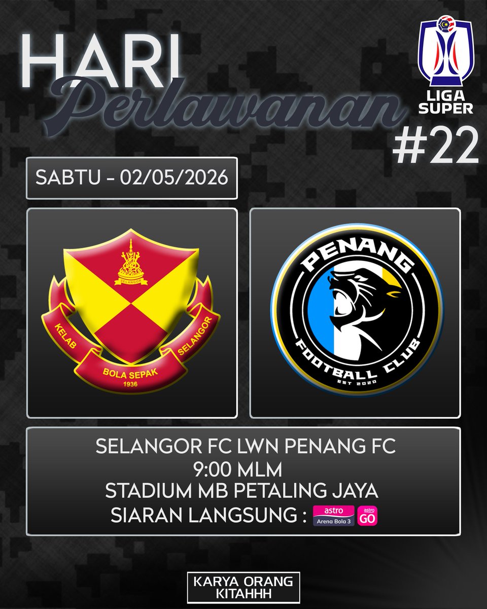 HARI PERLAWANAN !!! 🔵⚪️🟡

Perlawanan #22 Liga Super 2025/26.

⚽ Selangor FC lwn Penang FC
📅 Sabtu, 02 Mei 2026
⏰ 9:00 Malam
🏟️ Stadium MB Petaling Jaya
📺 Astro Bola 3/Astro On The Go

Semoga yg terbaik untuk pasukan kitahhh malam ini ! 🤲🏻

#karyaorangkitahhh