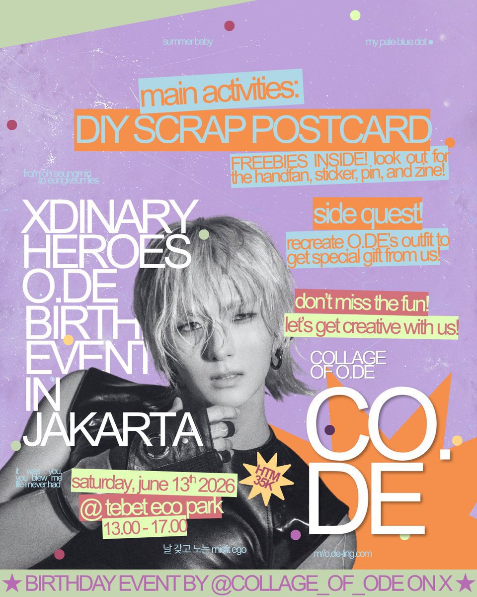 、꒰ 𝘾𝙊𝙇𝙇𝘼𝙂𝙀 𝙊𝙁 𝙊𝘿𝙀 🧩 ꒱ 。
— 2026 Ode’s Birthday Event in Jakarta 

🗓。June 13th 2026, 13.00 WIB
🎪。Tebet Eco Park, Jakarta Selatan
📮。HTM 35K
📩。RSVP on May 9th 2026, 19.30 WIB

#Collage_of_Ode #ODE #오드
