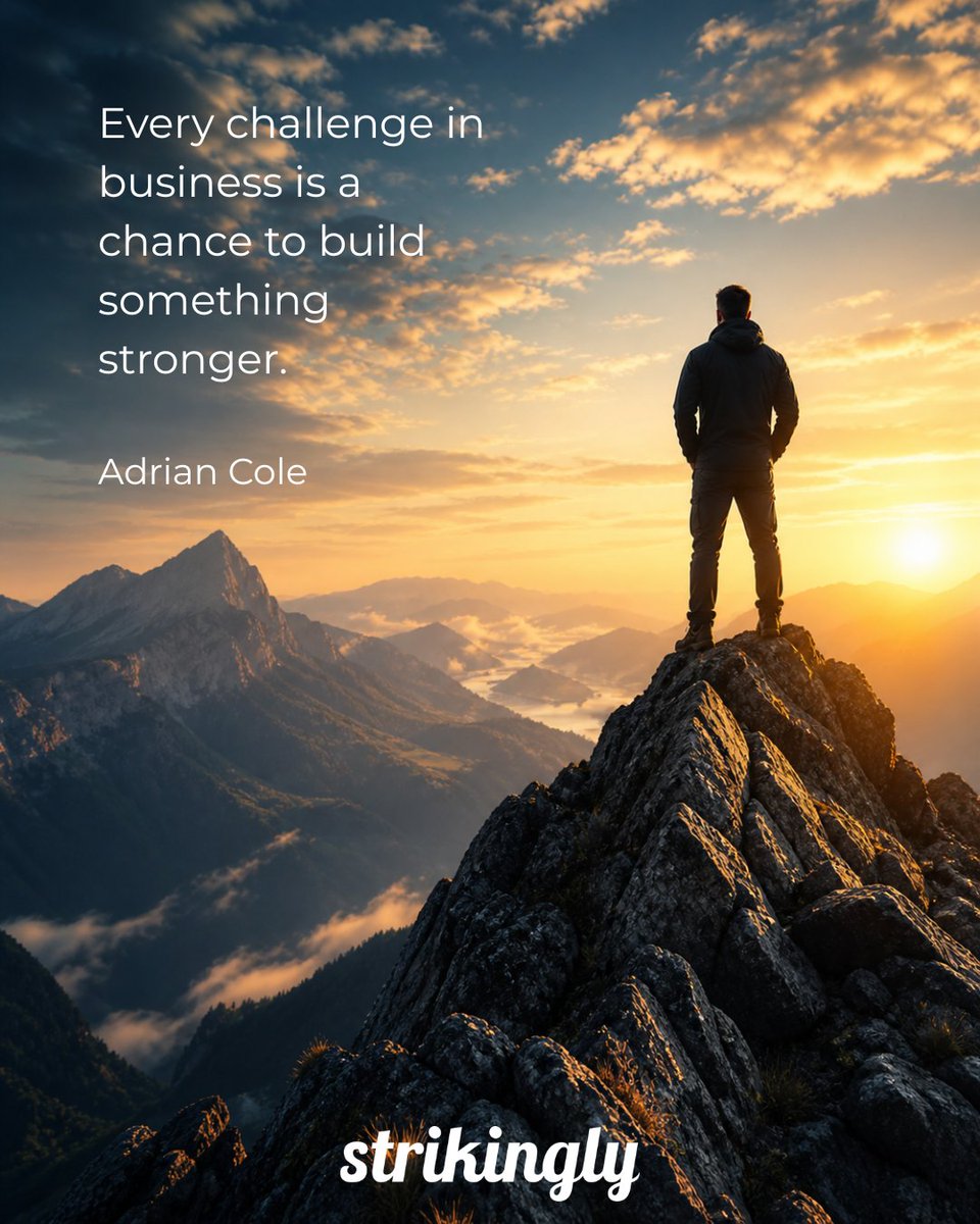 strikingly's tweet image. Every challenge in business is a chance to build something stronger. — Adrian Cole #startup #inspirational #Strikingly