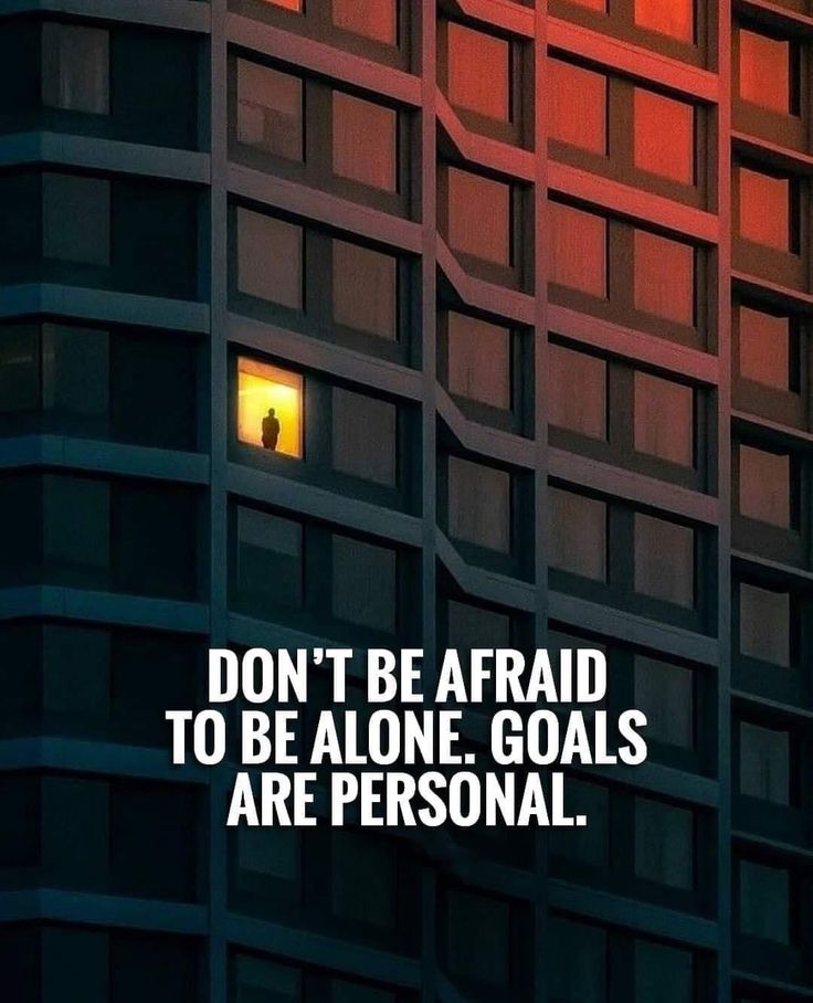 Be alone