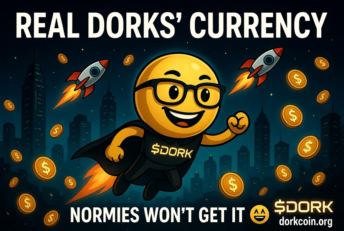 🚀 Real Dorks only 😎

New month, same mission: $DORK cooking harder than ever.

If you’re tired of normie coins and want to join the smartest, funniest, and most based community in crypto…

👉 Jump in the Dork Discord: discord.gg/dorkcoin
We’re building, we’re memeing, and