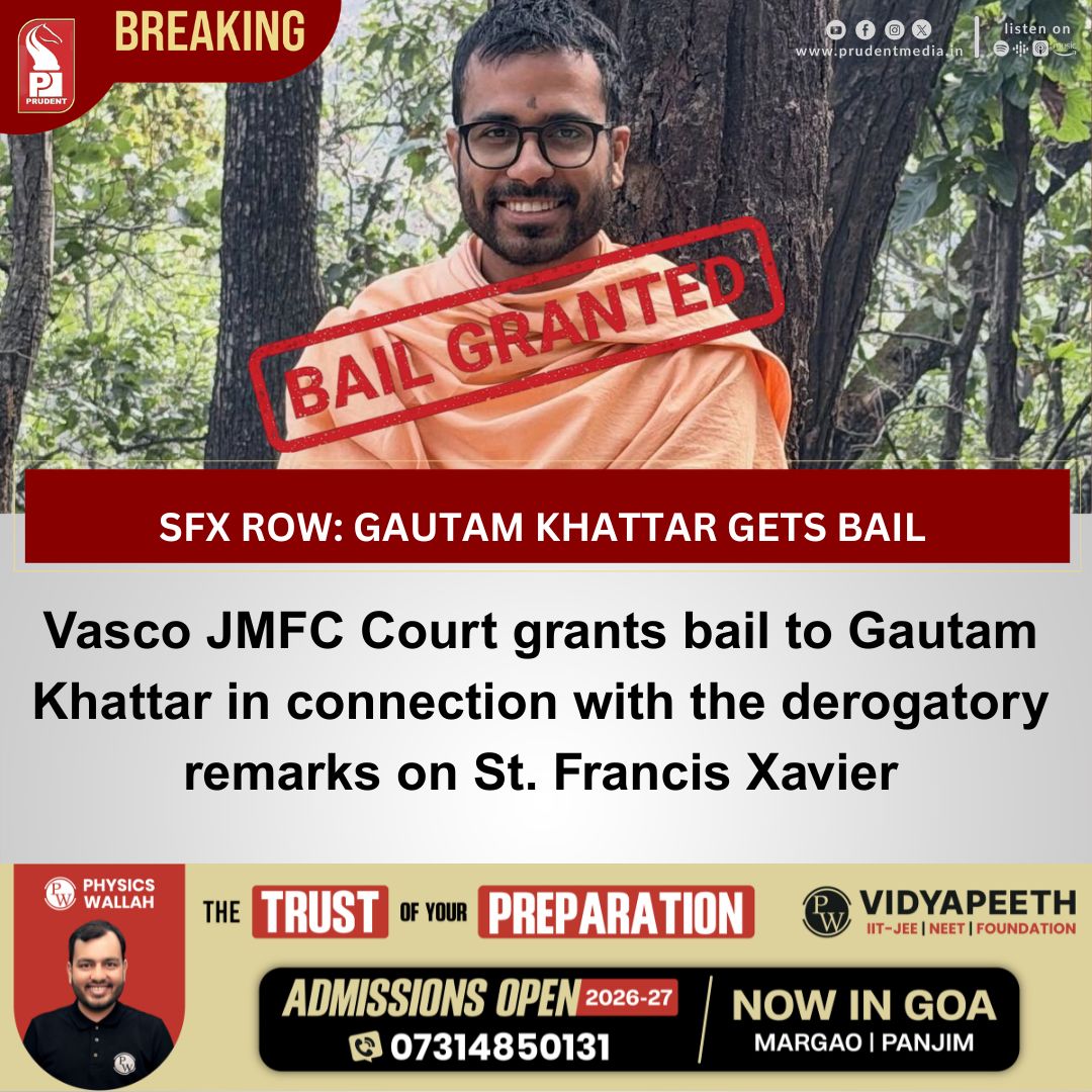 prudentgoa's tweet image. Vasco JMFC Court grants bail to Gautam Khattar in connection with the derogatory remarks on St. Francis Xavier  #Goa #Breakingnews #GautamKhattar #StFrancisXavier #Bail