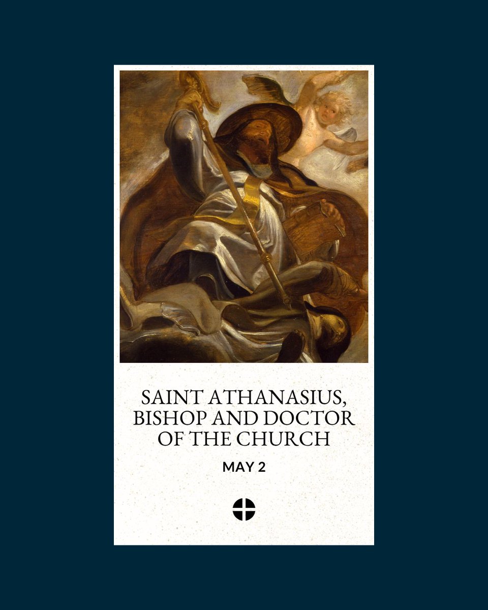 Saint Athanasius, Bishop and Doctor of the Church, pray for us!