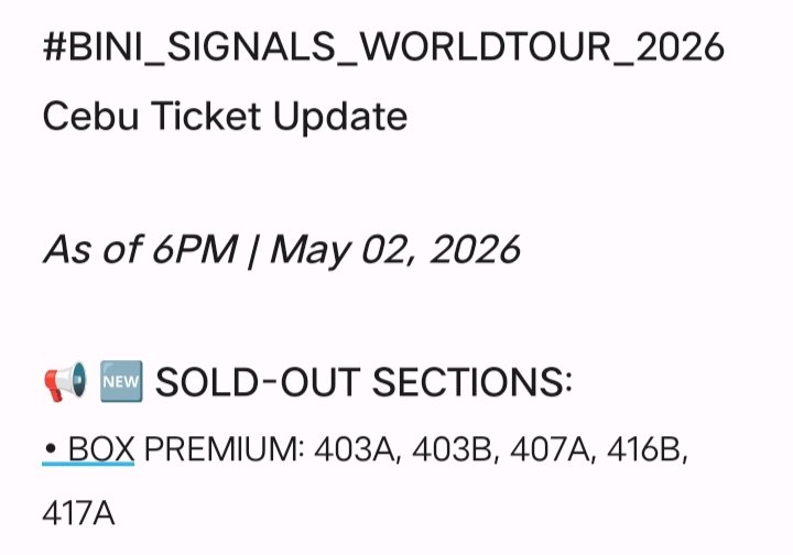 aomsdbr's tweet image. 🔊 SIGNALS CEBU: TICKET UPDATE 🎟️

[ As of 6PM ]

📢 🆕 SOLD-OUT SECTIONS:
• BOX PREMIUM: 403A, 403B, 407A, 416B, 417A

🚨 NUMBER OF TICKETS REMAINING: 588 (-59)

#BINI #BINI_Signals
#BINI_SIGNALS_TOUR
#BINI_SIGNALS_WORLDTOUR_2026
