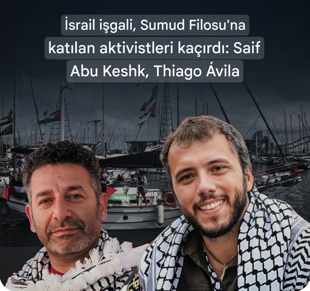 Kemalsaglamart1's tweet image. 🔴 K@TİL İsrail Köpekler'i, Sumud Filosu'na katılan aktivistleri kaçırdı: 

Saif Abu Keshk, Thiago Ávila İsrail hapisanelerinde tutsak edildi..
#Freepalestine