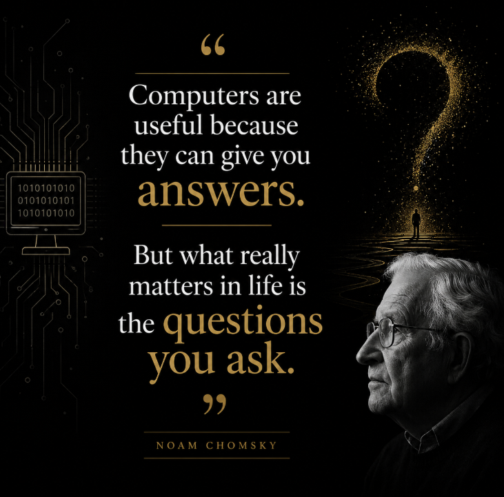 seproh's tweet photo. “Computers are useful because they can give you answers. But what really matters in life is the questions you ask.” 

Noam Chomsky https://t.co/b4lgcuFqul