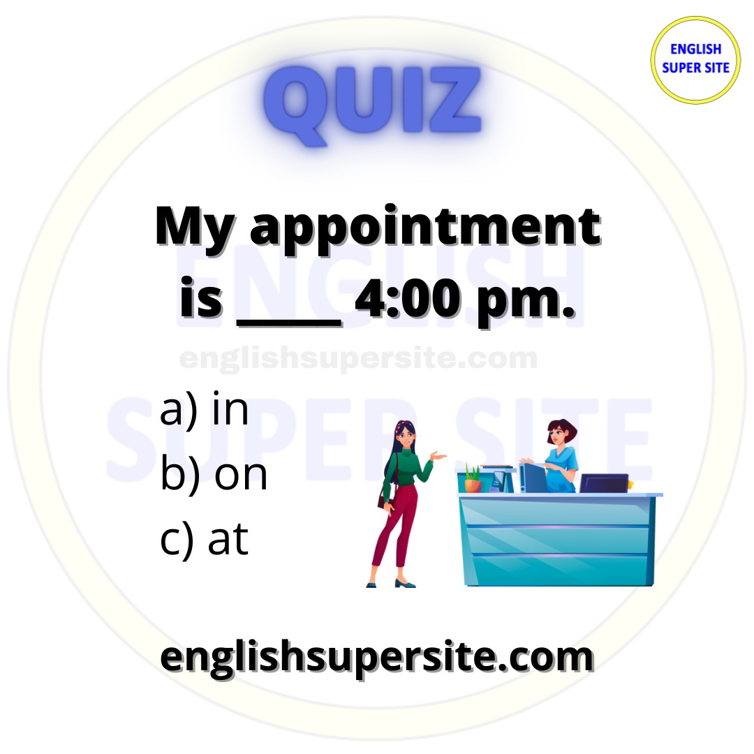 EngSuperSite's tweet image. QUIZ

Do you know the right answer?

My appointment is ____ 4:00 pm.

a) in
b) on
c) at

Check your answer here: englishsupersite.com/in-on-at-exerc…

#English #Ingles #Inglese #Anglais #Quiz #QuizTime