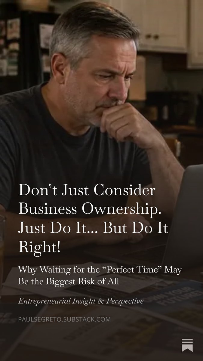 Don’t Just Consider Business Ownership. Just Do It... But Do It Right! open.substack.com/pub/paulsegret…