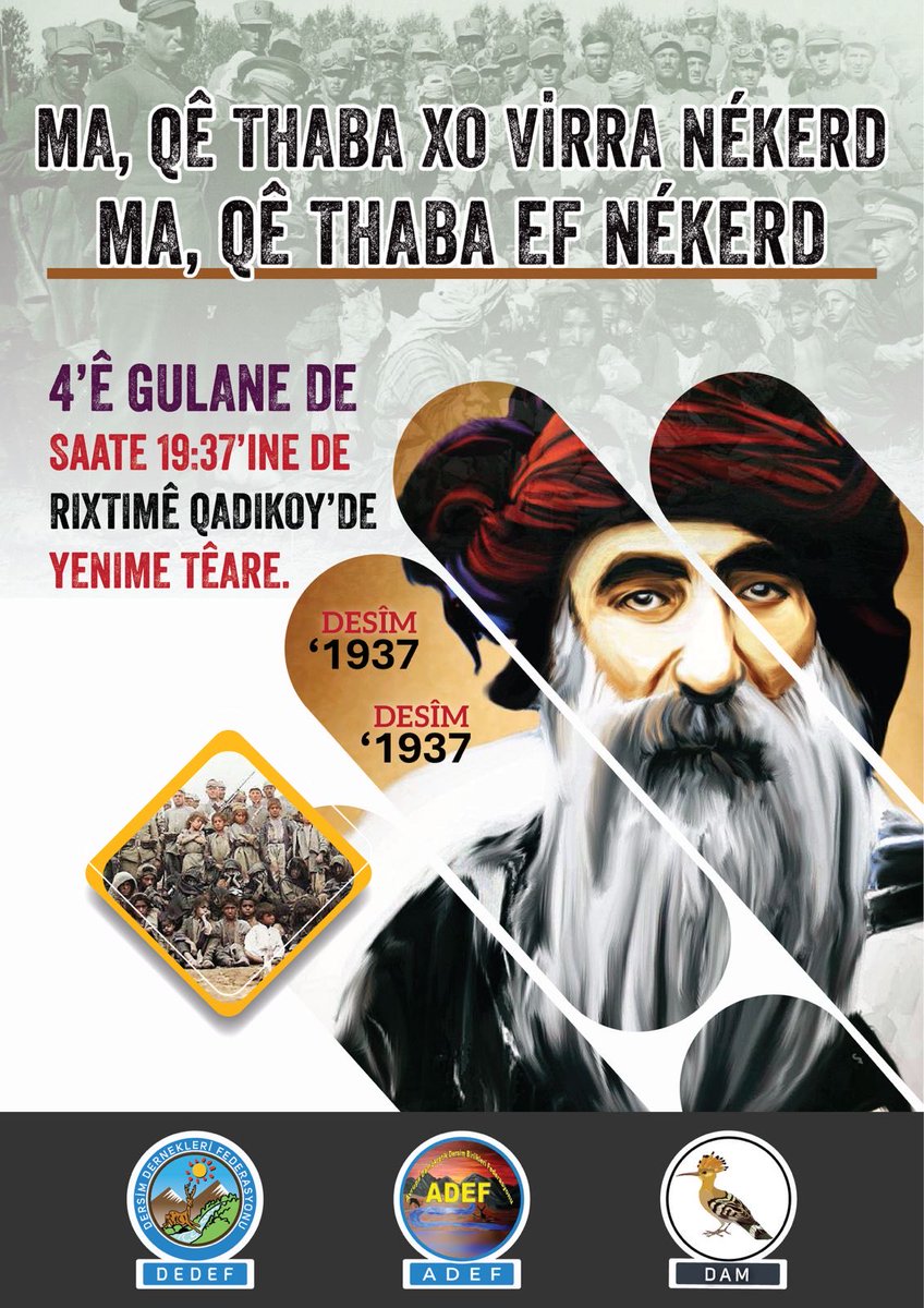 Dersim_DEDEF's tweet photo. 📍İstanbul
4 Mayıs (Roza Şae/ Kara Gün) anmasına ve basın açıklamasına Çağrı
”Tunceli tenkil harekatı”adıyla Dersim halkına yönelik soykırım kararı 4 Mayıs 1937'deki Bakanlar Kurulunda alındı.
Hiçbir şeyi unutmadık!
Hiçbir şeyi affetmedik!
4 Mayıs
Saat 19:37' de
Kadıköy Rıhtım https://t.co/ElhKAMWaZQ