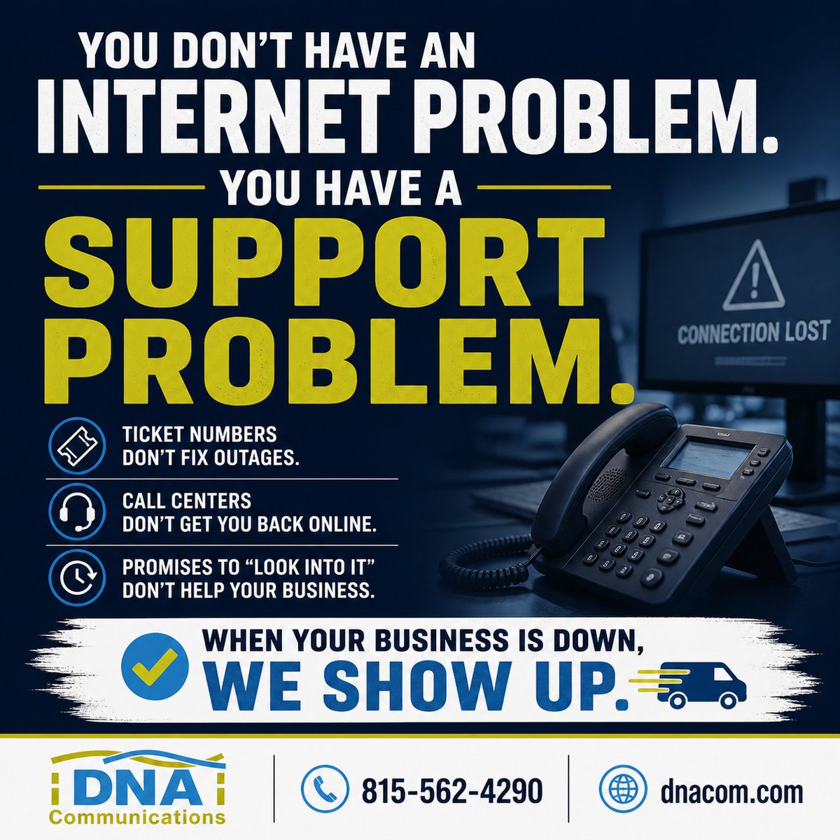 dnacomm's tweet photo. You don’t have an internet problem.
You have a support problem.

Ticket numbers don’t fix outages.
We do.

When your business is down, we show up.

815-562-4290 | https://t.co/VRNmrhzO9m https://t.co/t0L6VAgV7n