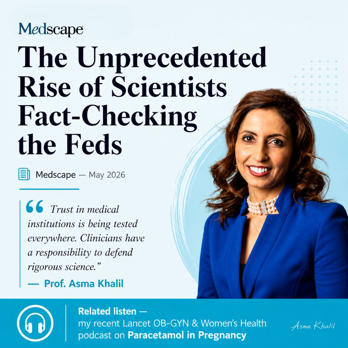 ProfAsmaKhalil's tweet photo. 📰 𝗔 𝘄𝗼𝗿𝘁𝗵𝘄𝗵𝗶𝗹𝗲 𝗿𝗲𝗮𝗱 𝘁𝗵𝗶𝘀 𝘄𝗲𝗲𝗸𝗲𝗻𝗱.

A worthwhile read this weekend, and one I wanted to share with my network.

Medscape — "The Unprecedented Rise of Scientists Fact-Checking the Feds."

A few points from the article worth pausing on:

— Public trust in the CDC, FDA and NIH has fallen in double digits since 2024
— Yet 𝘁𝗵𝗿𝗲𝗲 𝗶𝗻 𝗳𝗼𝘂𝗿 𝗨𝗦 𝗮𝗱𝘂𝗹𝘁𝘀 𝘀𝘁𝗶𝗹𝗹 𝘁𝗿𝘂𝘀𝘁 𝘀𝗰𝗶𝗲𝗻𝘁𝗶𝘀𝘁𝘀 𝘁𝗼 𝗮𝗰𝘁 𝗶𝗻 𝘁𝗵𝗲 𝗽𝘂𝗯𝗹𝗶𝗰 𝗶𝗻𝘁𝗲𝗿𝗲𝘀𝘁 (Pew, January 2026)
— In February, the American Academy of Pediatrics issued its own immunisation schedule, departing from recent CDC changes
— Independent research committees are being formed to protect the integrity of scientific work

Read the Article: https://t.co/JlR3gTvv5j

🎙 The article covers a topic I was widely quoted on earlier in the year and discussed in 𝗧𝗵𝗲 𝗟𝗮𝗻𝗰𝗲𝘁 𝗢𝗯𝘀𝘁𝗲𝘁𝗿𝗶𝗰𝘀, 𝗚𝘆𝗻𝗮𝗲𝗰𝗼𝗹𝗼𝗴𝘆 & 𝗪𝗼𝗺𝗲𝗻'𝘀 𝗛𝗲𝗮𝗹𝘁𝗵 podcast: "𝗽𝗮𝗿𝗮𝗰𝗲𝘁𝗮𝗺𝗼𝗹 𝘂𝘀𝗲 𝗱𝘂𝗿𝗶𝗻𝗴 𝗽𝗿𝗲𝗴𝗻𝗮𝗻𝗰𝘆".

🎧 Listen on Apple: https://t.co/bWGP41XptY
🎧 Listen on Spotify: https://t.co/Qy71GJEOvG

#EvidenceBasedMedicine #ClinicalResearch #ScienceCommunication #Healthcare #WomensHealth #Pregnancy #PublicHealth #PerinatalHealth @TheLancet @MedscapeObGyn @Medscape 

The Lancet Obstetrics, Gynaecology, & Women’s Health Medscape