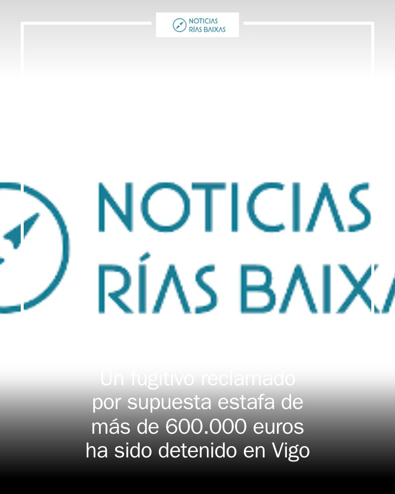 RiasBaixasEdon's tweet image. 🚨 ¡Impactante captura en Vigo! Un fugitivo buscado por estafar más de 600.000 euros ha sido detenido. 🕵️‍♂️ Este hombre, conocido por un entramado de engaños, estaba en la lista de Interpol. ¿Qué opinas de este caso? #Justicia #Vigo #Interpol mrf.lu/FP0N