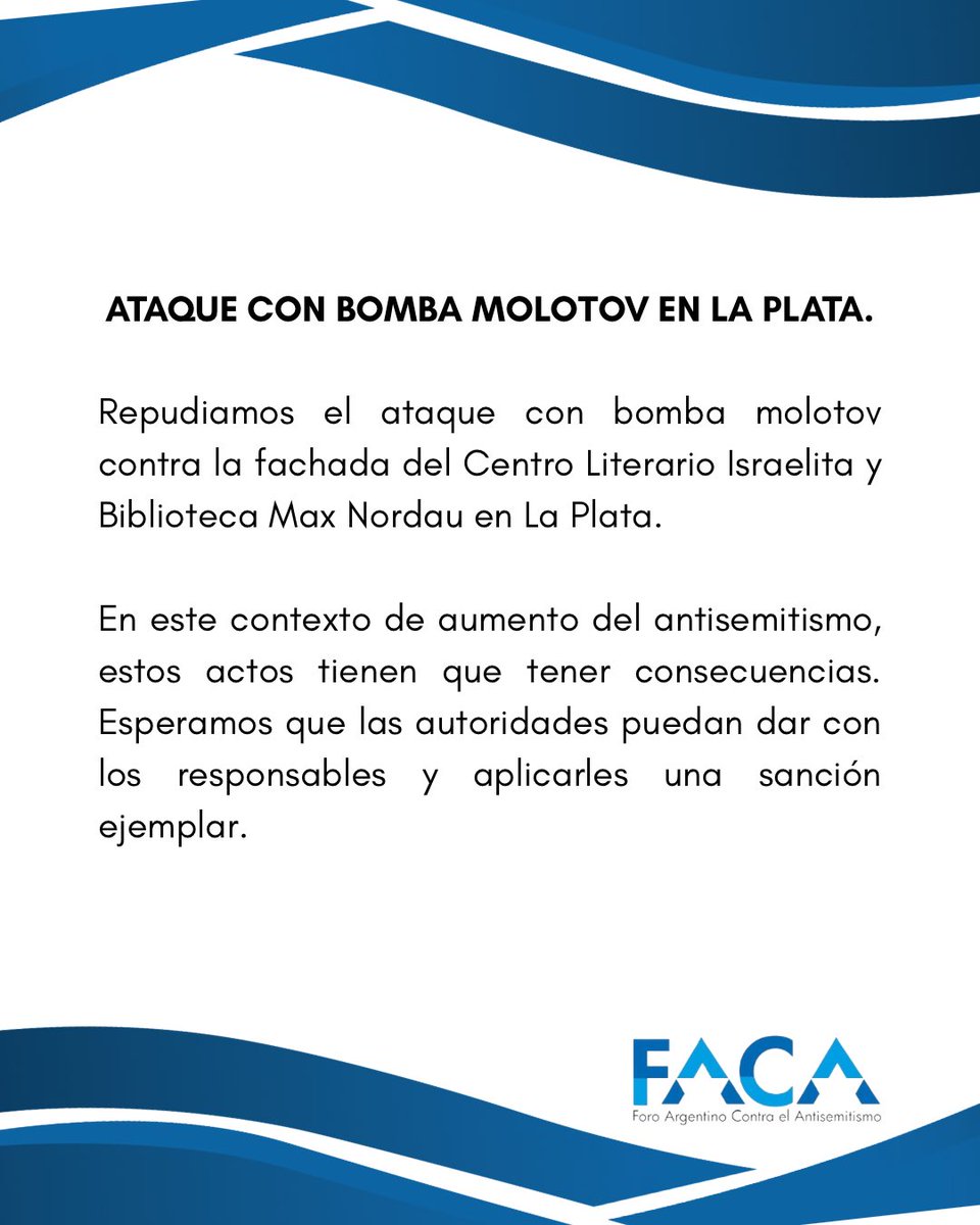 FACA_arg's tweet photo. ATAQUE CON BOMBA MOLOTOV EN LA PLATA.

Repudiamos el ataque con bomba molotov contra la fachada del Centro Literario Israelita y Biblioteca Max Nordau en La Plata.

En este contexto de aumento del antisemitismo, estos actos tienen que tener consecuencias. Esperamos que las autoridades puedan dar con los responsables y aplicarles una sanción ejemplar.