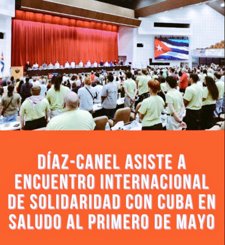 BatabanoDms's tweet photo. Sesiona este 2 de Mayo en el Palacio de las Convenciones de la Habana, el Encuentro Internacional de Solidaridad con #Cuba con la participación de nuestro presidente @DiazCanelB  porque #CubaNoEstáSola y  #LaPatriaSeDefiende https://t.co/LxFvKNcXBr