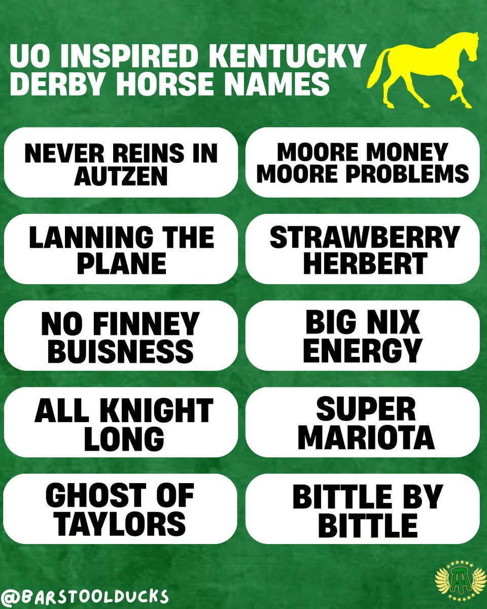 BarstoolDucks's tweet photo. UO Inspired Kentucky Derby Horse Names

🐎 https://t.co/w3cexq4Okq